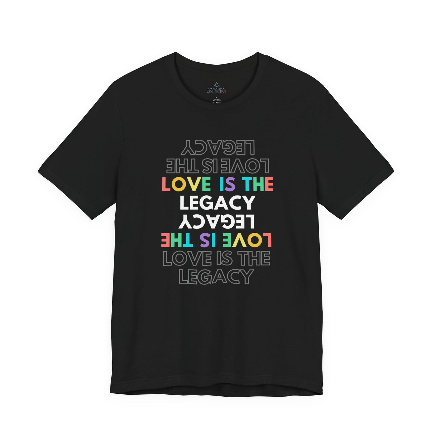 Love Is The Legacy Tee — Adult Unisex