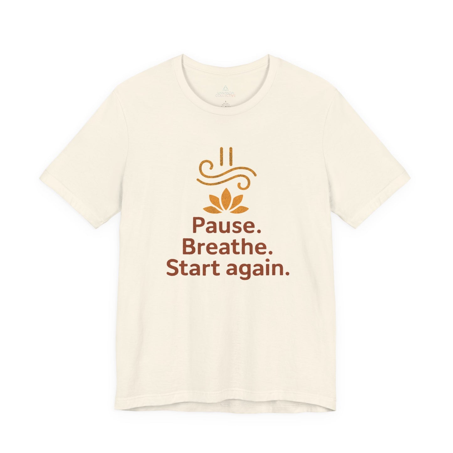Pause. Breathe. Start Again. Tee — Adult Unisex