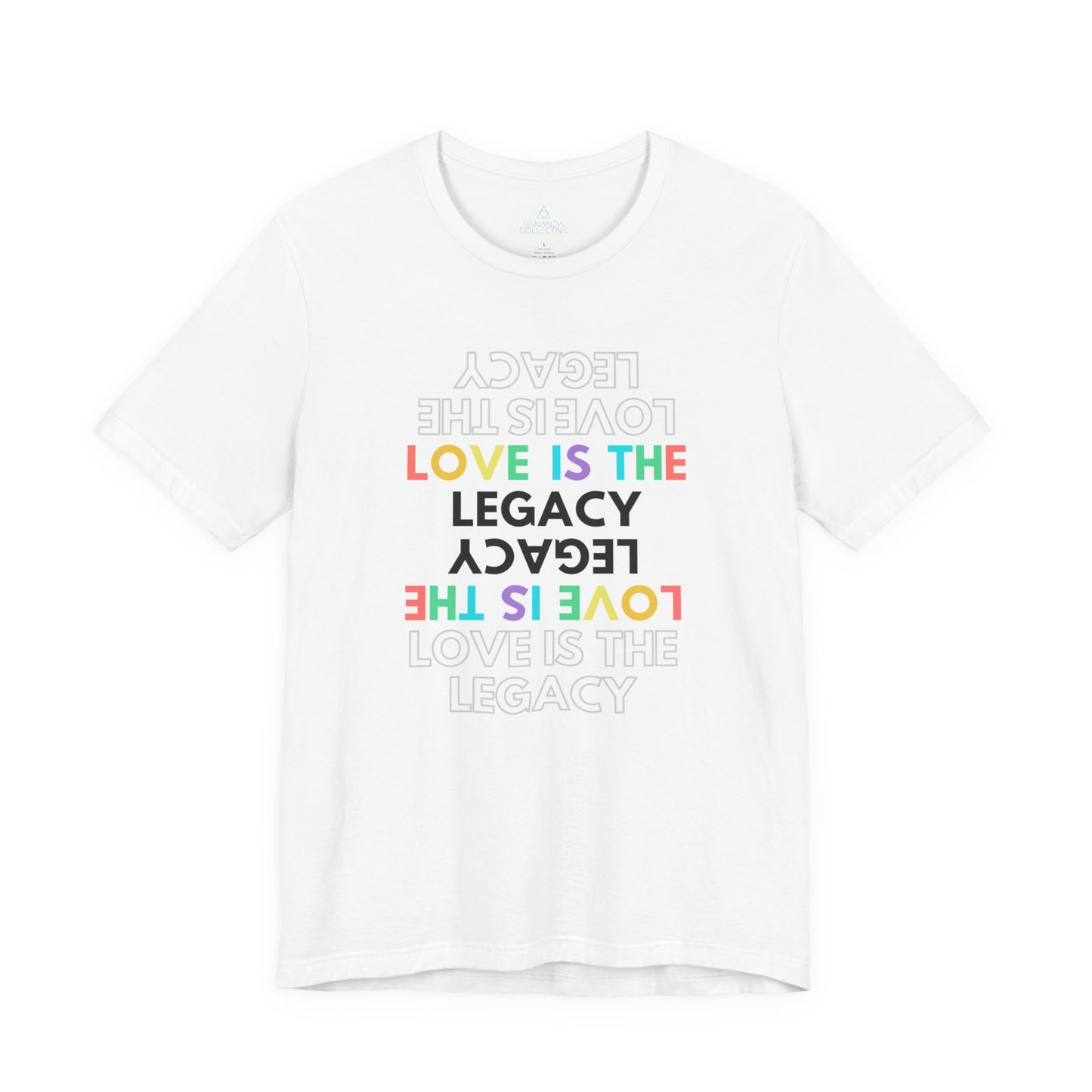 Love Is The Legacy Tee — Adult Unisex