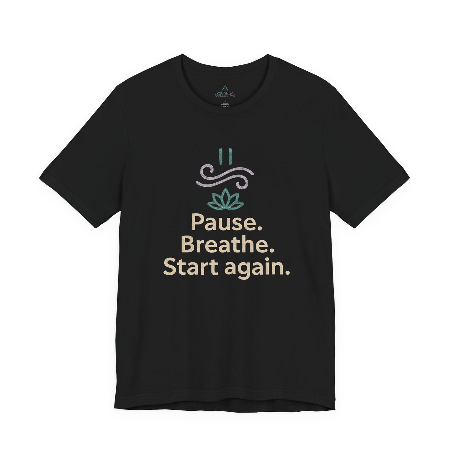Pause. Breathe. Start Again. Tee — Adult Unisex