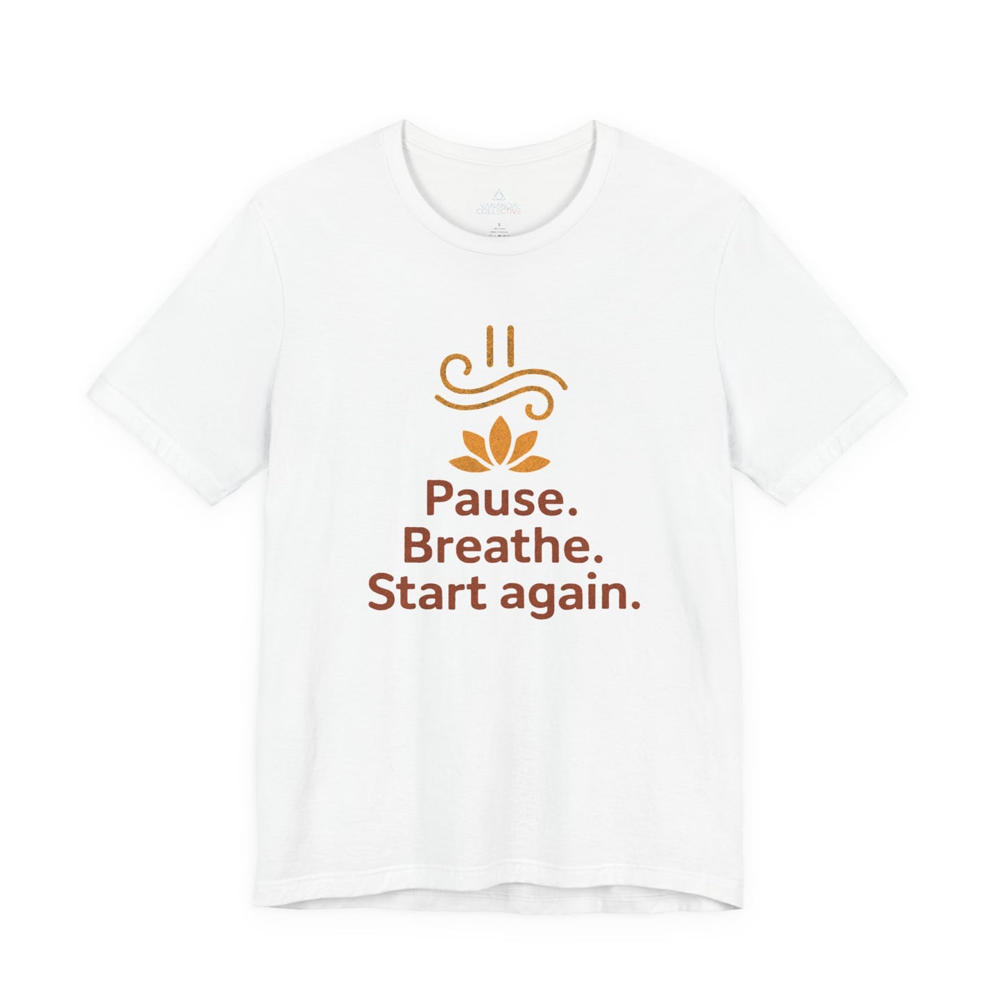 Pause. Breathe. Start Again. Tee — Adult Unisex