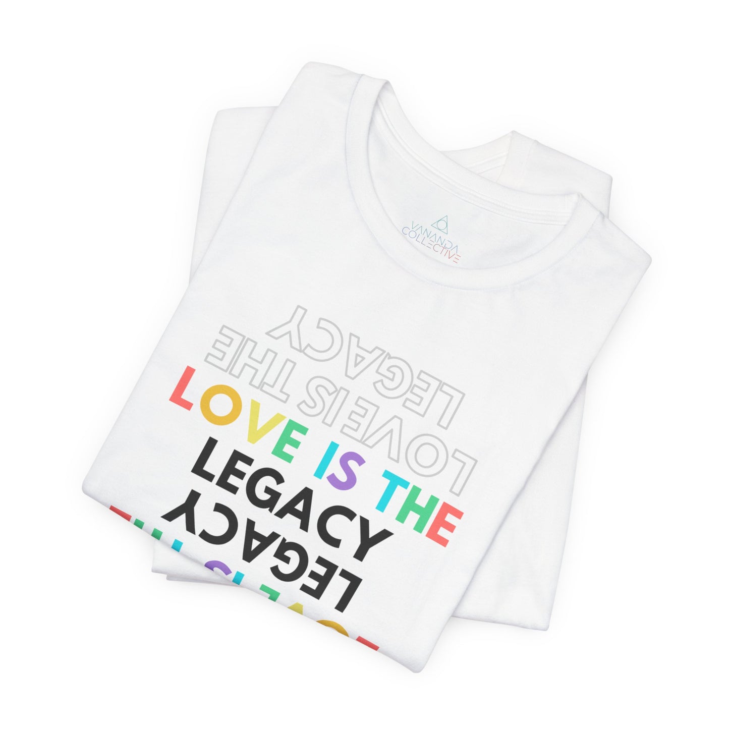 Love Is The Legacy Tee — Adult Unisex