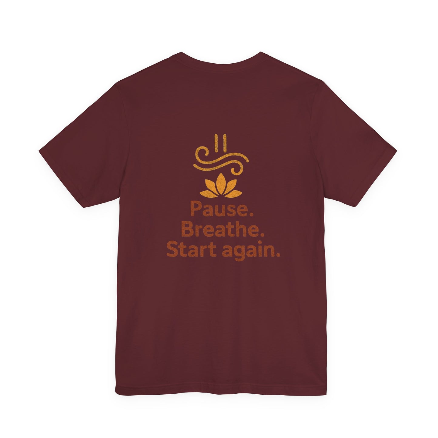 Pause. Breathe. Start Again. Adult Tee