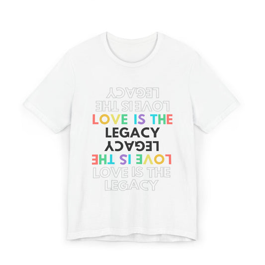 Love is the Legacy Oversized Adult Tee