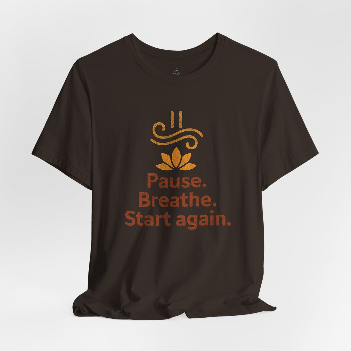 Pause. Breathe. Start Again. Tee — Adult Unisex