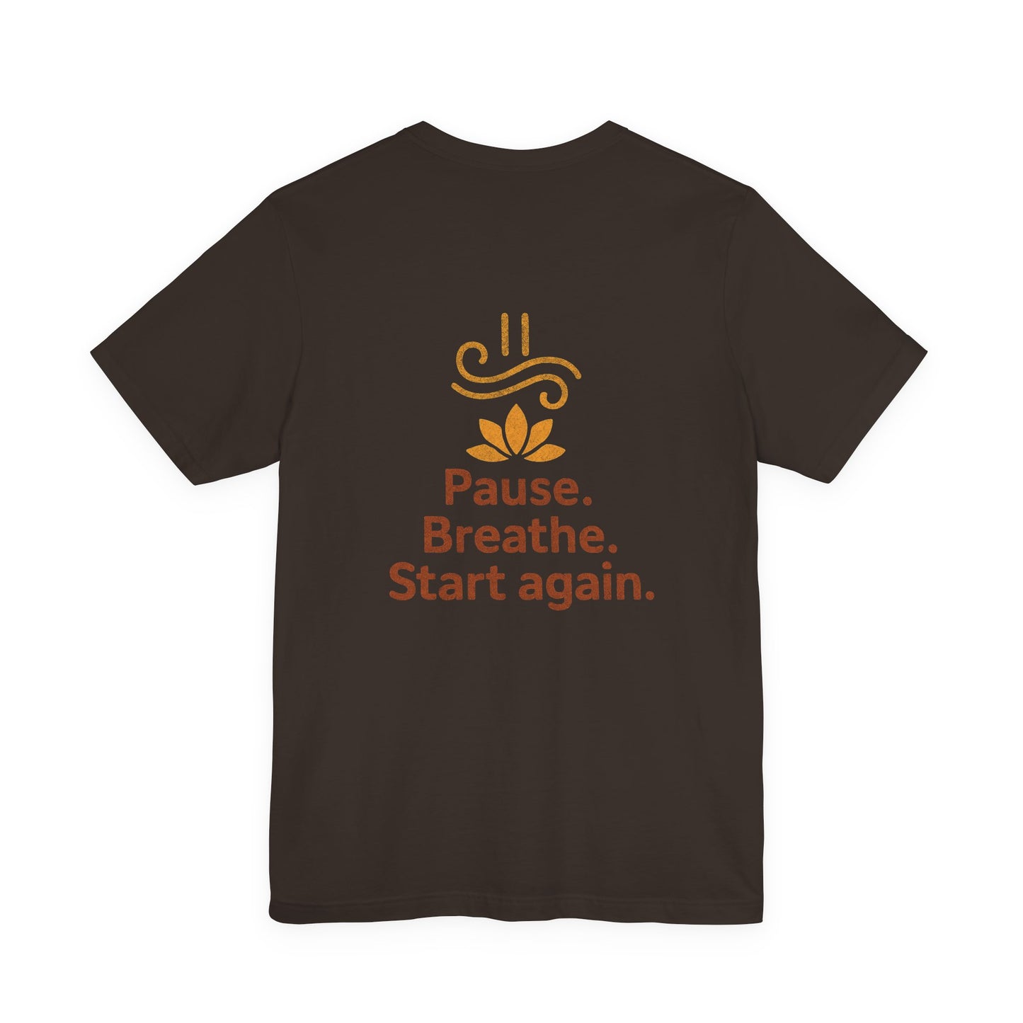 Pause. Breathe. Start Again. Adult Tee