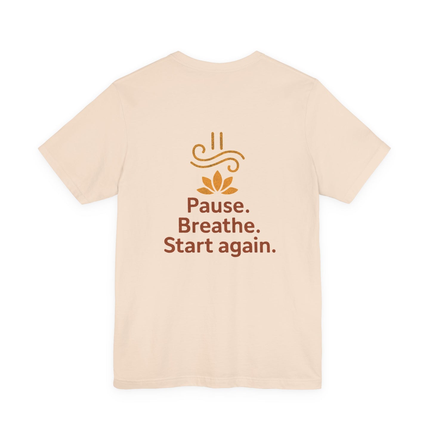 Pause. Breathe. Start Again. Adult Tee