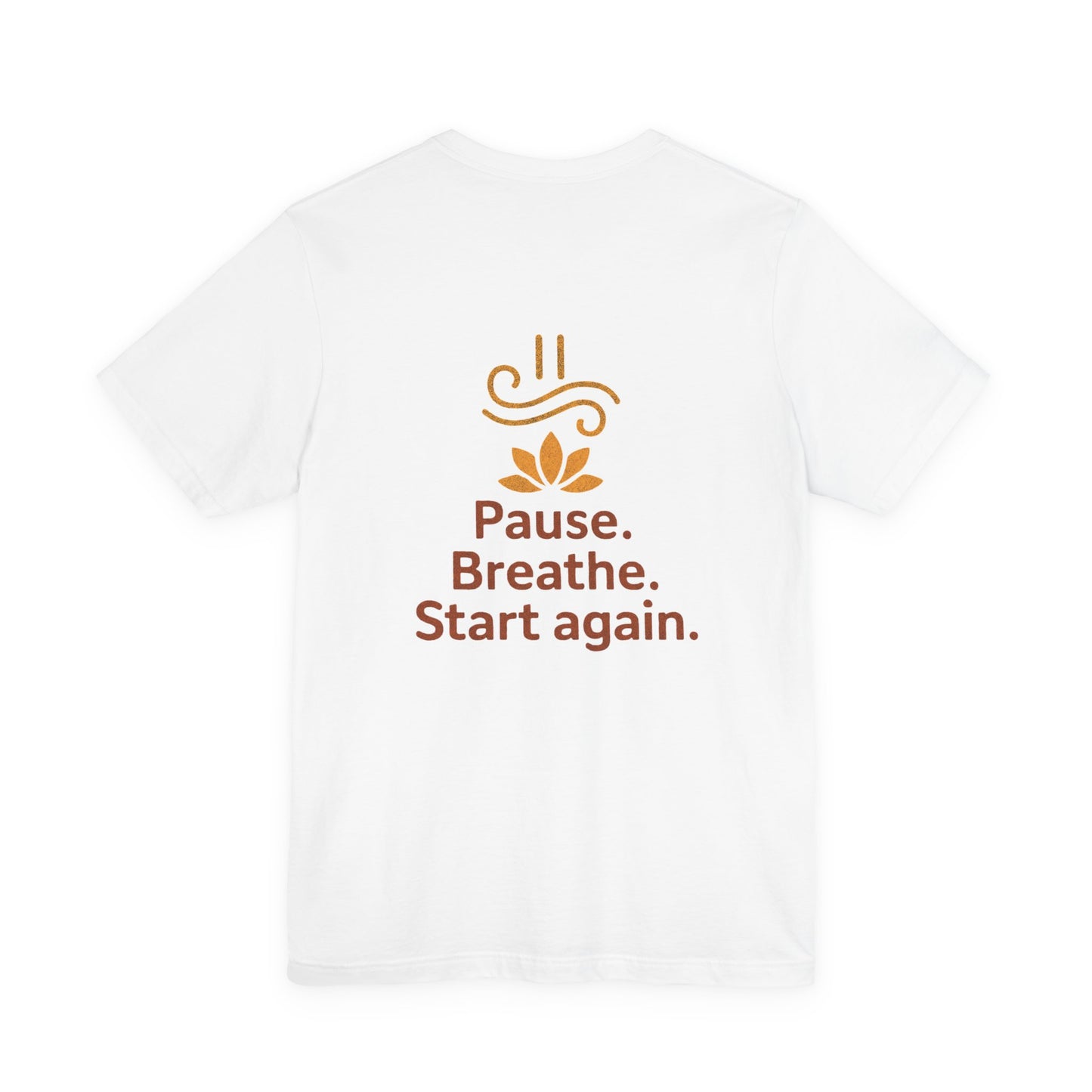Pause. Breathe. Start Again. Adult Tee