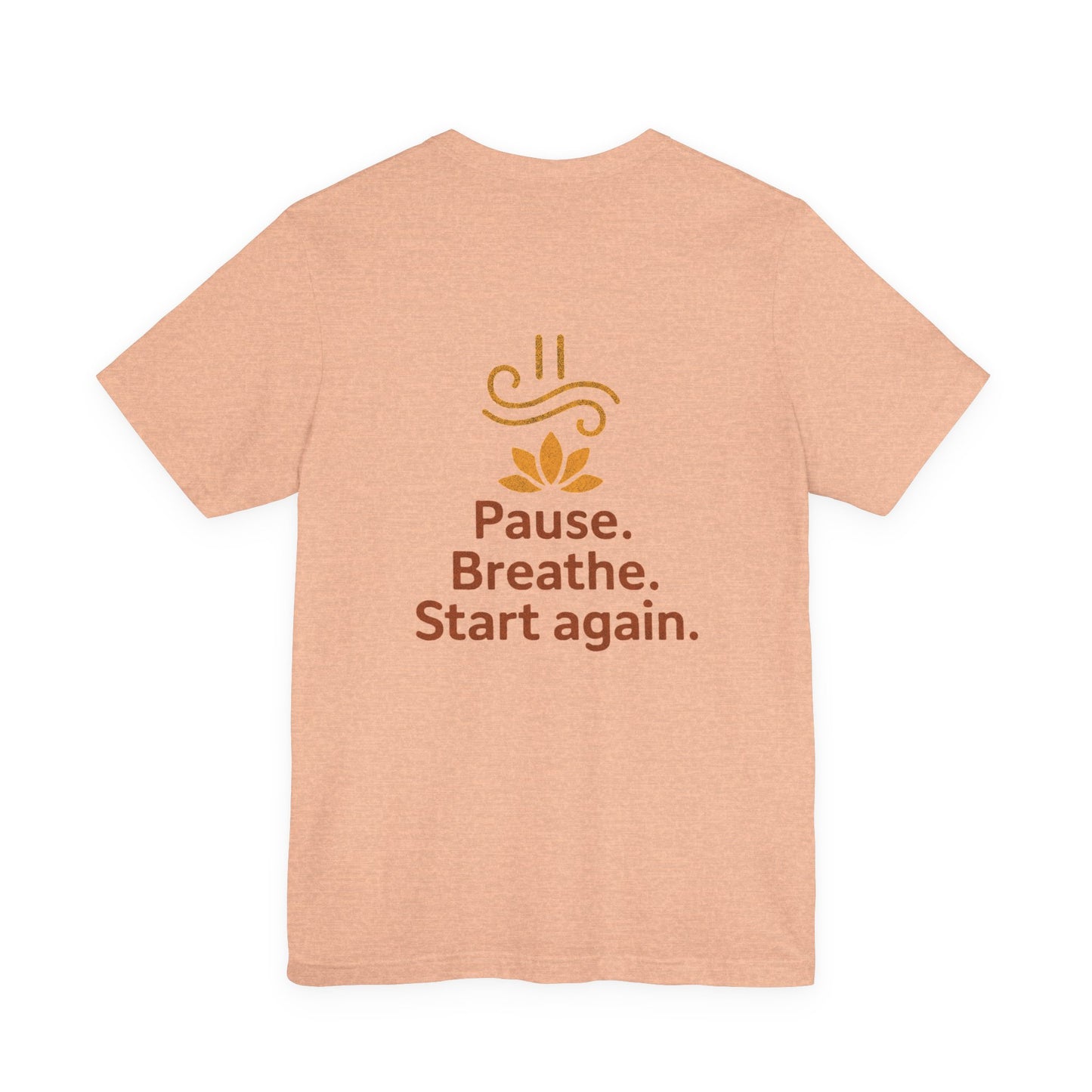 Pause. Breathe. Start Again. Adult Tee
