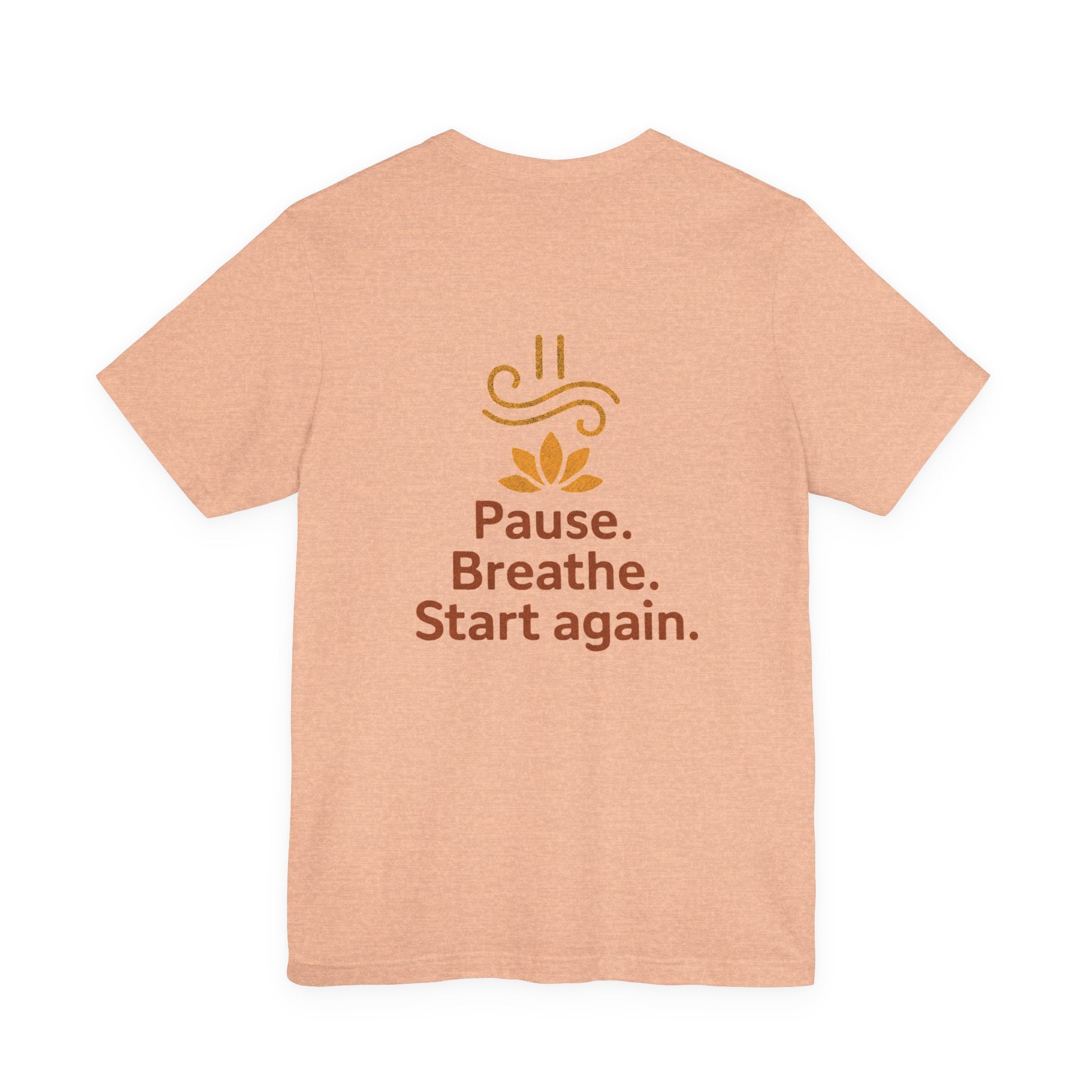 Pause. Breathe. Start Again. Adult Tee