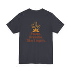 Pause. Breathe. Start Again. Adult Tee
