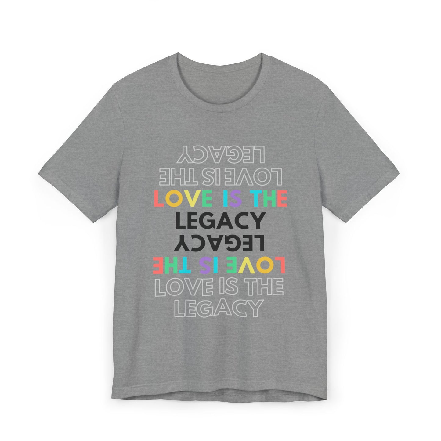 Love is the Legacy Oversized Adult Tee
