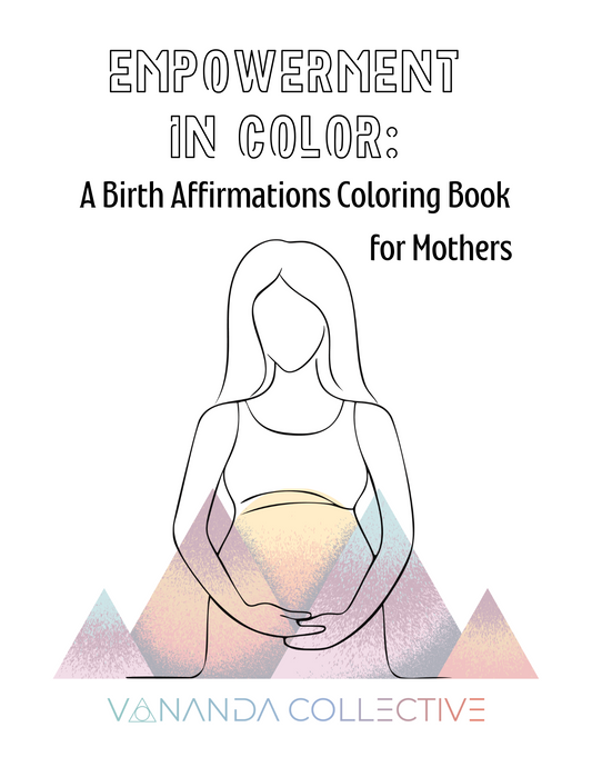 Empowerment In Color: A Birth Affirmations Coloring Book for Mothers